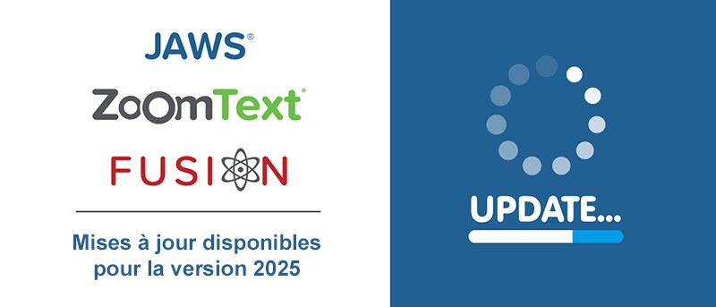 Mises à jour JAWS, ZoomText et Fusion version 2025