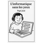 "L'informatique sans les yeux" – Un guide pour apprendre autrement