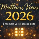 Meilleurs vœux pour une année 2026 porteuse de sens et d’accessibilité Meilleurs vœux pour une année 2026 porteuse de sens et d’accessibilité
